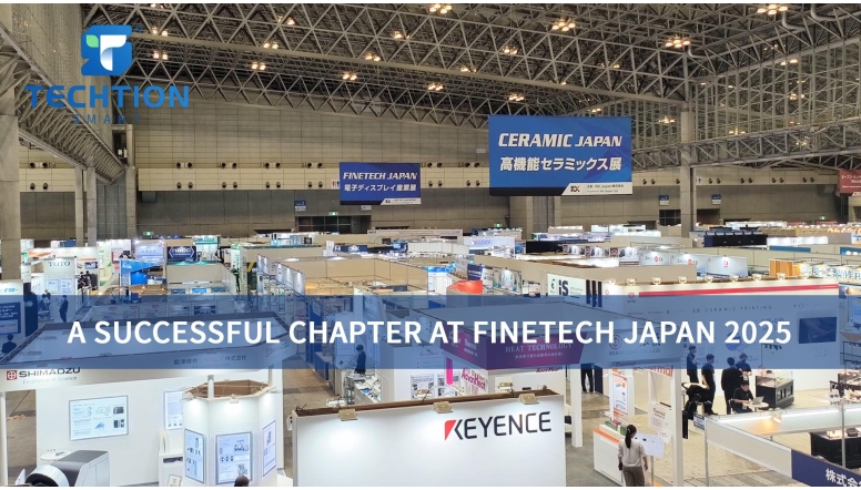 A Successful Chapter for Techtion Smart at FINETECH JAPAN 2025！