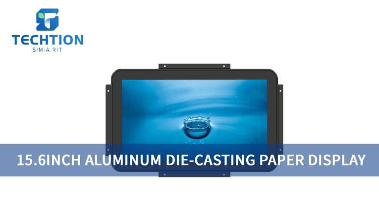 15.6 INCH Sunlight-readable Aluminum Die-Casting Paper Display Featured IP65 & 10-point Touch